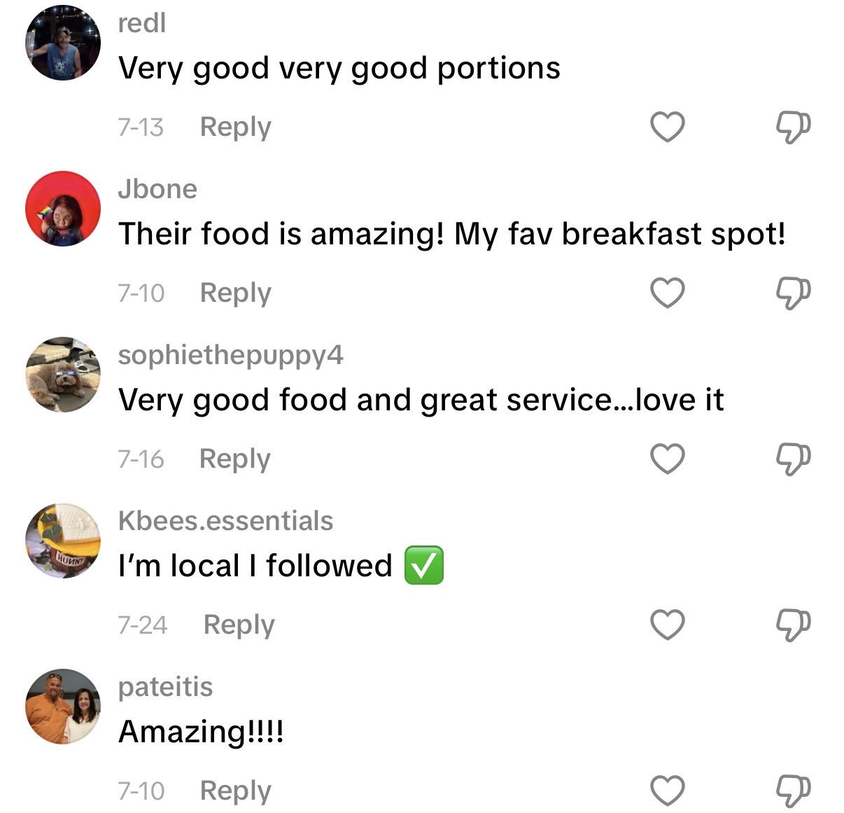 Comments: their food is amazing, my fav breakfast spot, I'm local I followed